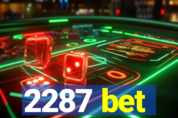 2287 bet